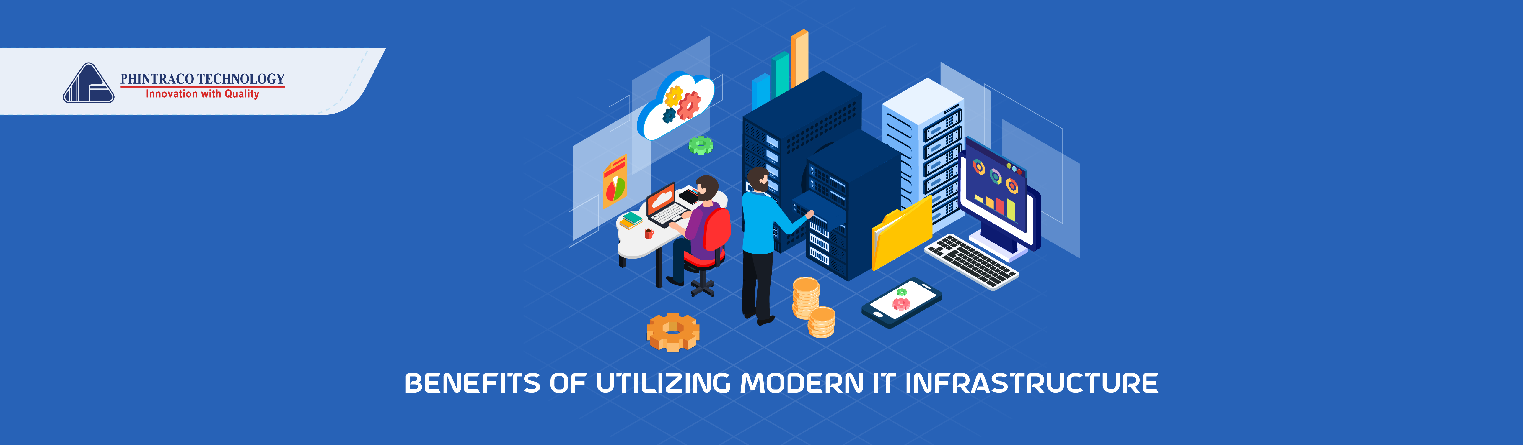 Benefits of Using Modern IT Infrastructure