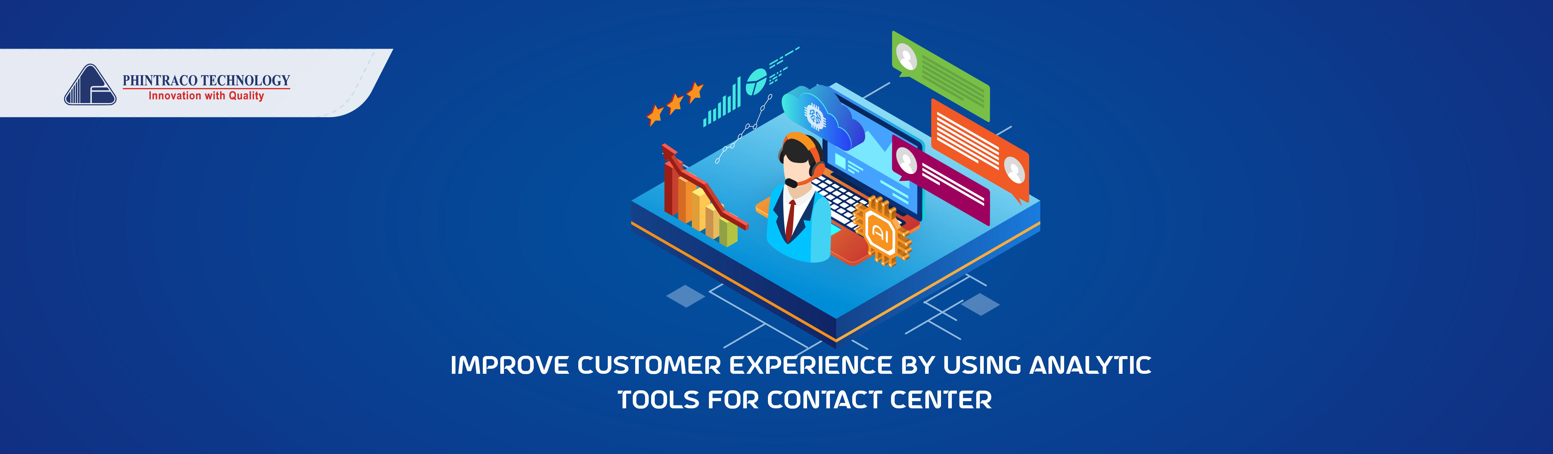 Improve Customer Experience by Using Analytics Tools for Contact Center